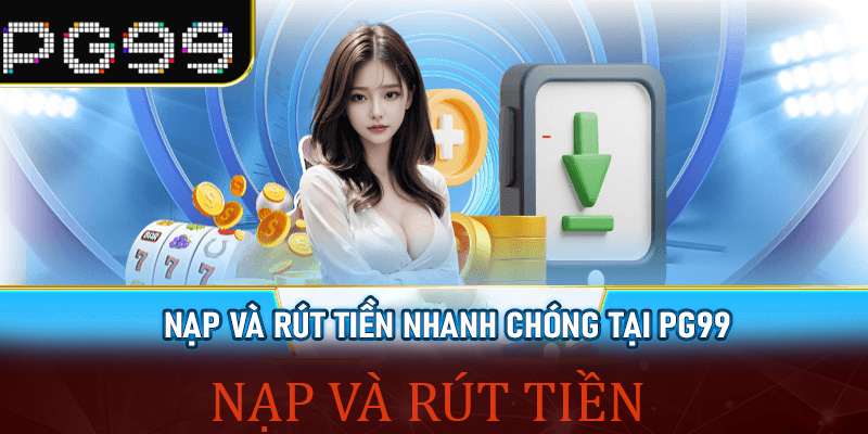 Nạp và rút tiền