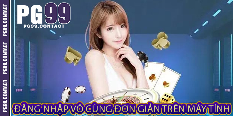 Đăng nhập vô cùng đơn giản trên máy tính