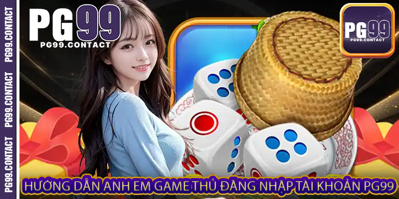 Hướng dẫn anh em game thủ đăng nhập tài khoản PG99