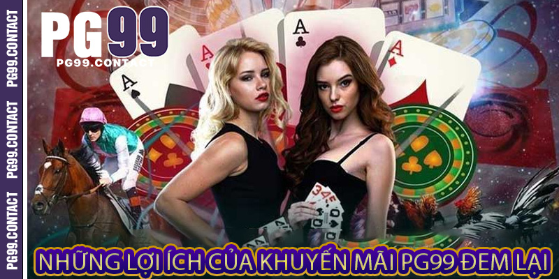 Những lợi ích của khuyến mãi PG99 đem lại