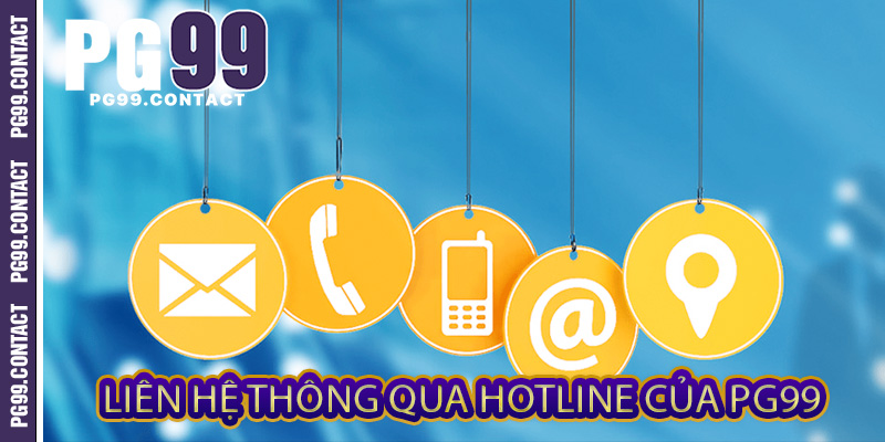 Liên hệ thông qua hotline của PG99