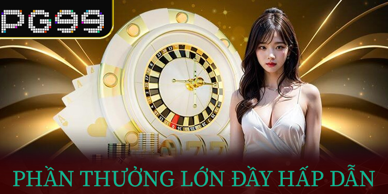 Phần thưởng lớn đầy hấp dẫn