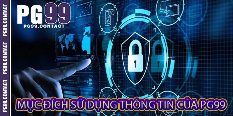 Mục đích sử dụng thông tin của PG99