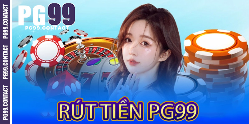 Rút tiền PG99